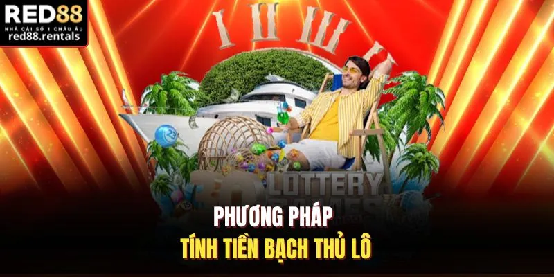 Phương pháp tính tiền bạch thủ lô